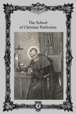 The School of Christian Perfection by Alphonsus Ligouri