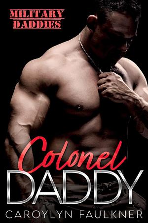 Colonel Daddy by Carolyn Faulkner, Carolyn Faulkner