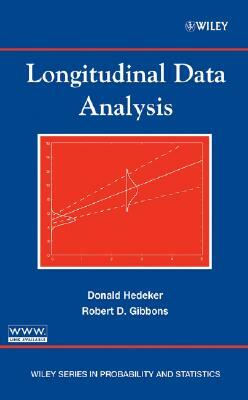 Longitudinal Data Analysis by Donald Hedeker, Robert D. Gibbons