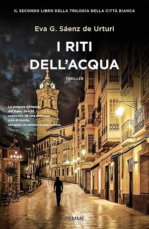 I riti dell'acqua by Eva García Sáenz de Urturi