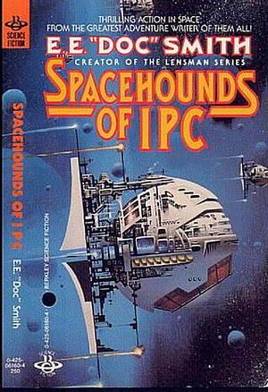 Spacehounds Of IPC by E.E. "Doc" Smith, E.E. "Doc" Smith