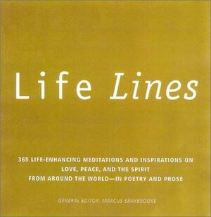 Life Lines: 365 Life-Enhancing Meditations and Inspirations on Love, Peace, and Spirit from Around the World by Marcus Braybrooke