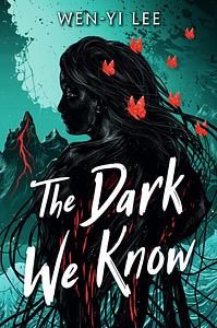 The Dark We Know by Wen-yi Lee