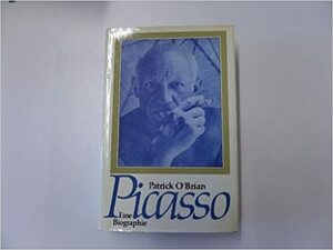 Pablo Picasso, Eine Biographie by Patrick O'Brian