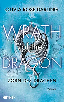 Wrath of the Dragon - Zorn des Drachen by Olivia Rose Darling