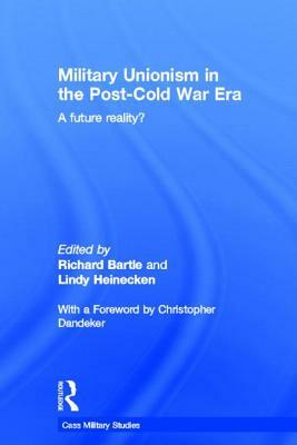 Military Unionism In The Post-Cold War Era: A Future Reality? by 