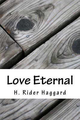 Love Eternal by H. Rider Haggard