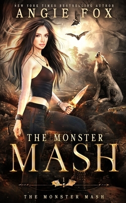 The Monster MASH: A dead funny romantic comedy by Angie Fox