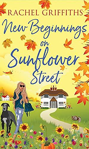 New Beginnings on Sunflower Street  by Rachel Griffiths