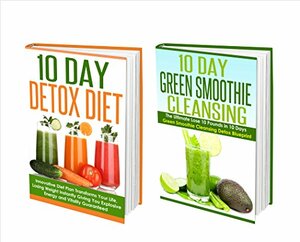 Detox: Detox And 10 Day Detox Diet Amazing! 2 in 1 10 Day Detox Diet and 10 Day Green Smoothie Cleansing Box Set (detox, detox cleanse, sugar detox, detox diet plan) by Victoria Love