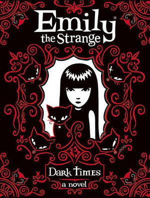 Emily the Strange: Dark Times by Rob Reger, Jessica Gruner