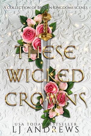 These Wicked Crowns by LJ Andrews