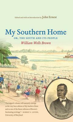 My Southern Home Or, the South and Its People by William Wells Brown