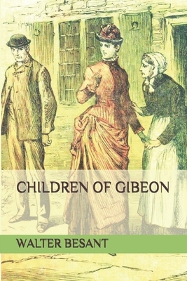 Children of Gibeon by Walter Besant