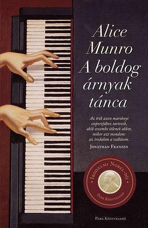 A boldog árnyak tánca by Alice Munro