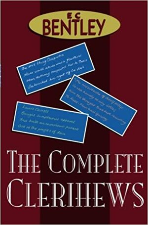 The Complete Clerihews by E.C. Bentley