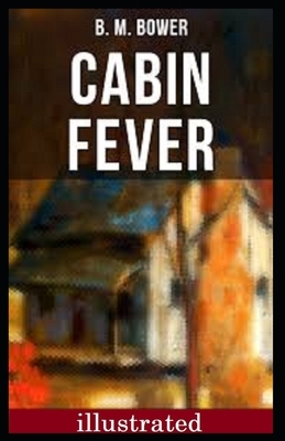 Cabin Fever illustrated by B. M. Bower