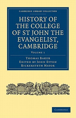 History of the College of St John the Evangelist, Cambridge by Thomas Baker, Jerry White