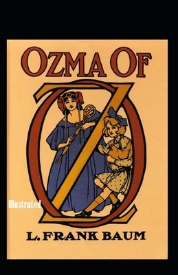 Ozma of Oz Illustrated by L. Frank Baum