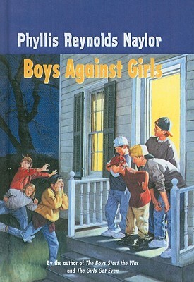 Boys Against Girls by Phyllis Reynolds Naylor