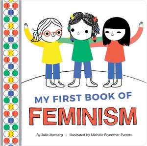 My First Book of Feminism by Julie Merberg