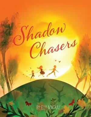 Shadow Chasers by Elly MacKay