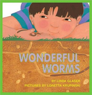 Wonderful Worms by Linda Glaser