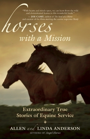 Horses with a Mission: Extraordinary True Stories of Equine Service by Allen Anderson, Linda Anderson