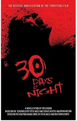 30 Days of Night: Official Novelization of The Film by Stuart Beattie, Steve Niles, Tim Lebbon