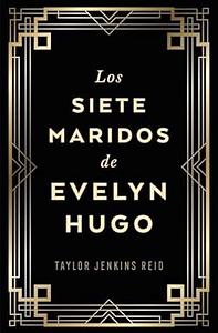 Los siete maridos de Evelyn Hugo by Taylor Jenkins Reid