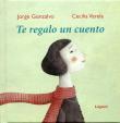 Te Regalo Un Cuento by Cecilia Varela, Jorge Gonzalvo
