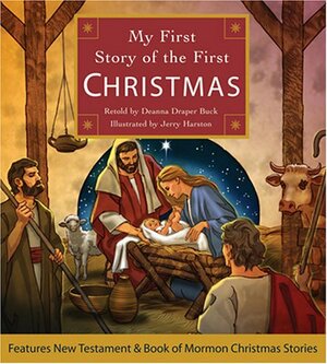 My First Story Of The First Christmas by Deanna Draper Buck