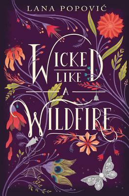 Wicked Like a Wildfire by Lana Popovic