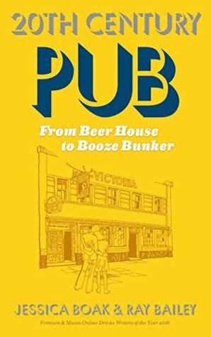 20th Century Pub by Jessica Boak, Ray Bailey