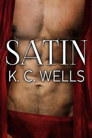 Satin by K.C. Wells