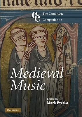 The Cambridge Companion to Medieval Music by Mark Everist