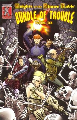 Knights Of The Dinner Table: Bundle Of Trouble, Vol. 10 by Brian Jelke, Steve Johansson, Jolly R. Blackburn