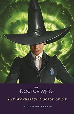 Doctor Who: The Wonderful Doctor of Oz by Jacqueline Rayner