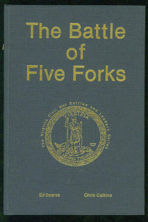 Battle of Five Forks by Robert H. Freeman, Chris M. Calkins