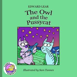 The Owl And The Pussycat: Corky Portwine Illustrated Edition by Edward Lear