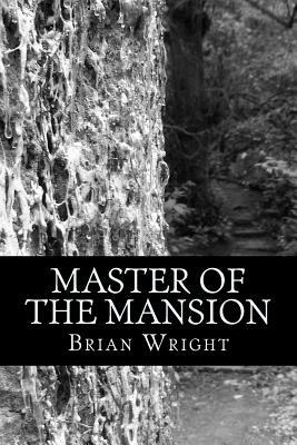 Master of the Mansion by Brian Wright