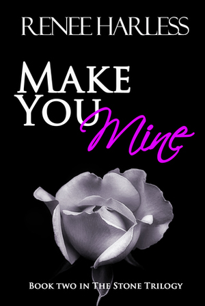 Make You Mine by Renee Harless