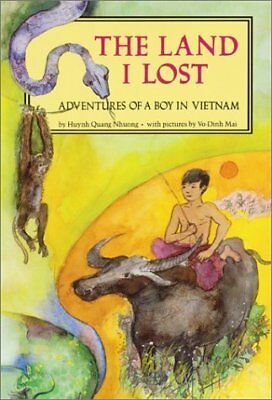 Land I Lost: Adventures of a Boy in Vietnam by Huynh Quang Nhuong