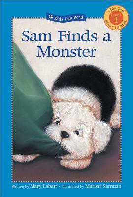 Sam Finds A Monster (Kids Can Read) by Mary Labatt, Marisol Sarrazin