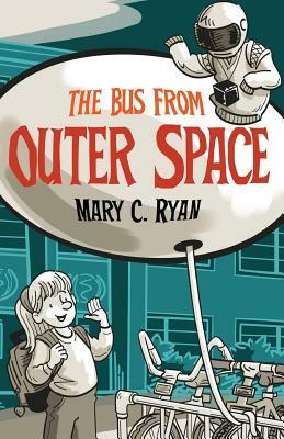 The Bus from Outer Space by Mary C. Ryan