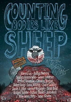 Counting Bodies Like Sheep: Extreme Horror Anthology by Robert Essig, Christine Morgan, Armand Rosamilia, Dustin LaValley, Edward Lee, Gerard Houarner, Daniel J. Volpe, Stephen Kozeniewski, K. Trap Jones, Lucas Milliron