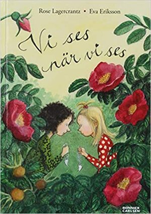 Vi ses när vi ses by Rose Lagercrantz