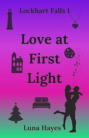 Love at First Light by Luna Hayes
