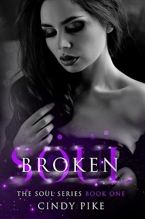 Broken Soul by Cindy Pike