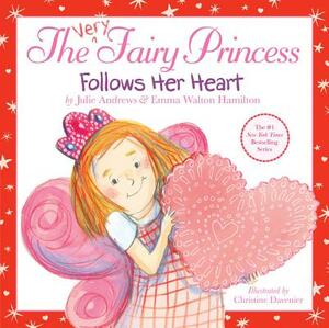 The Very Fairy Princess Follows Her Heart by Emma Walton Hamilton, Julie Andrews Edwards
